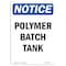Signmission OSHA Notice, 7" Height, Polymer Batch Tank Sign, 7" X 5", Portrait OS-NS-D-57-V-17662 - alternate 1